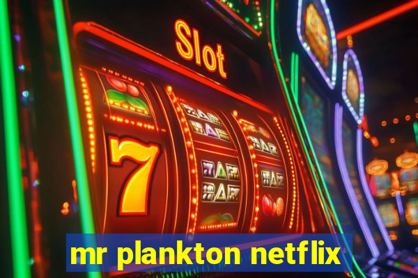 mr plankton netflix